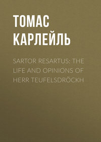 Sartor Resartus: The Life and Opinions of Herr Teufelsdröckh