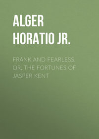 Frank and Fearless; or, The Fortunes of Jasper Kent