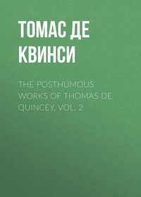 The Posthumous Works of Thomas De Quincey, Vol. 2