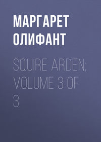 Squire Arden; volume 3 of 3