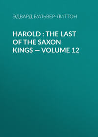 Harold : the Last of the Saxon Kings — Volume 12