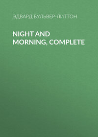 Night and Morning, Complete