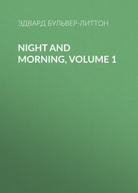 Night and Morning, Volume 1