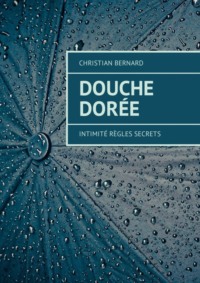 Douche dorée. Intimité Règles Secrets