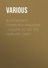 Blackwood's Edinburgh Magazine - Volume 61, No. 376, February, 1847