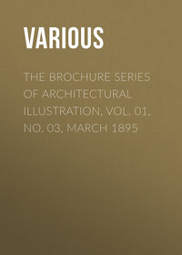 The Brochure Series of Architectural Illustration, Vol. 01, No. 03, March 1895
