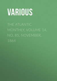 The Atlantic Monthly, Volume 14, No. 85, November, 1864