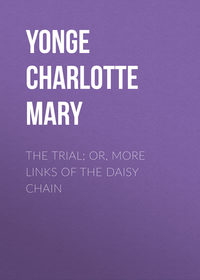 The Trial; Or, More Links of the Daisy Chain