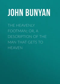 The Heavenly Footman; Or, A Description of the Man That Gets to Heaven