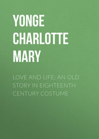 Love and Life: An Old Story in Eighteenth Century Costume