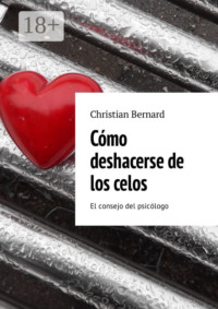 Cómo deshacerse de los celos. El consejo del psicólogo