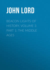 Beacon Lights of History, Volume 3 part 1: The Middle Ages