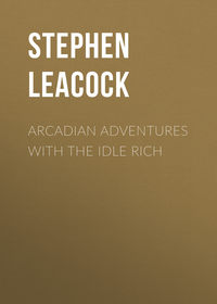 Arcadian Adventures with the Idle Rich