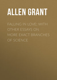 Falling in Love; With Other Essays on More Exact Branches of Science