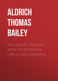 The Sisters&apos; Tragedy, with Other Poems, Lyrical and Dramatic