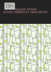 Entre ombres et obscurités
