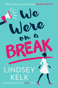 We Were On a Break: The hilarious and romantic top ten bestseller