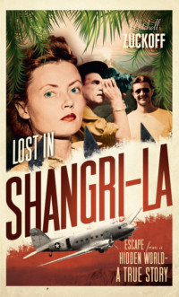 Lost in Shangri-La: Escape from a Hidden World - A True Story