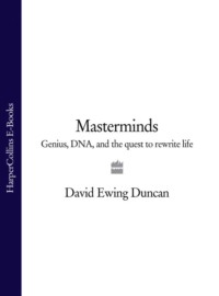 Masterminds: Genius, DNA, and the Quest to Rewrite Life