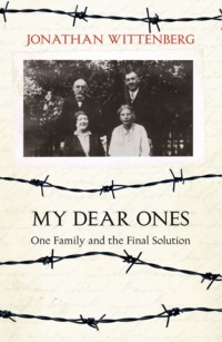 My Dear Ones: One Family and the Final Solution