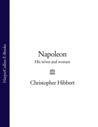 Napoleon: His Wives and Women