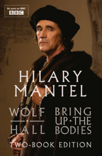 Wolf Hall & Bring Up The Bodies: Two-Book Edition