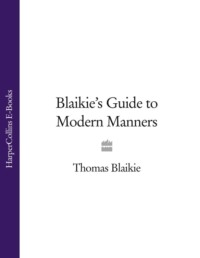 Blaikie’s Guide to Modern Manners