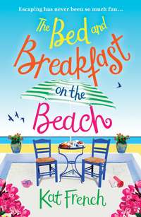 The Bed and Breakfast on the Beach: A gorgeous feel-good read from the bestselling author of One Day in December