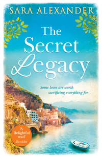 The Secret Legacy: The perfect summer read for fans of Santa Montefiore, Victoria Hislop and Dinah Jeffries