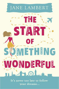 The Start of Something Wonderful: a fantastically feel-good romantic comedy!