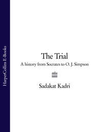 The Trial: A History from Socrates to O. J. Simpson