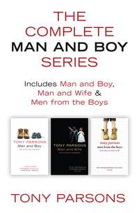 The Complete Man and Boy Trilogy: Man and Boy, Man and Wife, Men From the Boys