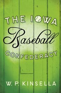 The Iowa Baseball Confederacy