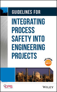 Guidelines for Integrating Process Safety into Engineering Projects