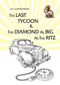 The Last Tycoon & The Diamond As Big As The Ritz