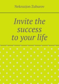 Invite the success to your life