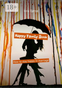 Happy Family Book. How to stay happy in marriage