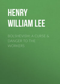 Bolshevism: A Curse &amp; Danger to the Workers