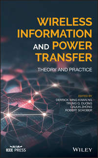 Wireless Information and Power Transfer. Theory and Practice
