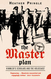 The Master Plan: Himmler's Scholars and the Holocaust