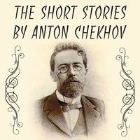 The Short stories by Anton Chekhov