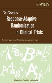 The Theory of Response-Adaptive Randomization in Clinical Trials