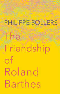 The Friendship of Roland Barthes