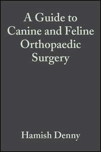 A Guide to Canine and Feline Orthopaedic Surgery