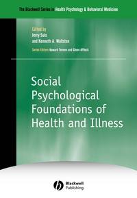 Social Psychological Foundations of Health and Illness