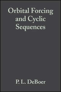 Orbital Forcing and Cyclic Sequences (Special Publication 19 of the IAS)