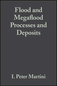 Flood and Megaflood Processes and Deposits