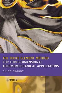 The Finite Element Method for Three-Dimensional Thermomechanical Applications