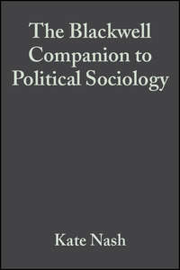 The Blackwell Companion to Political Sociology