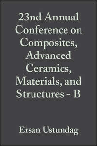 23nd Annual Conference on Composites, Advanced Ceramics, Materials, and Structures - B